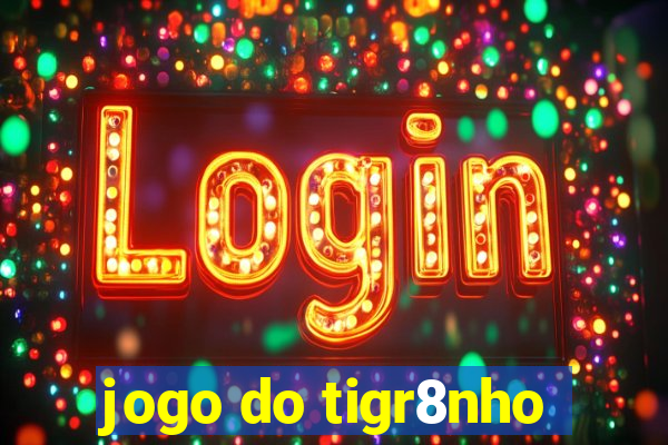 jogo do tigr8nho